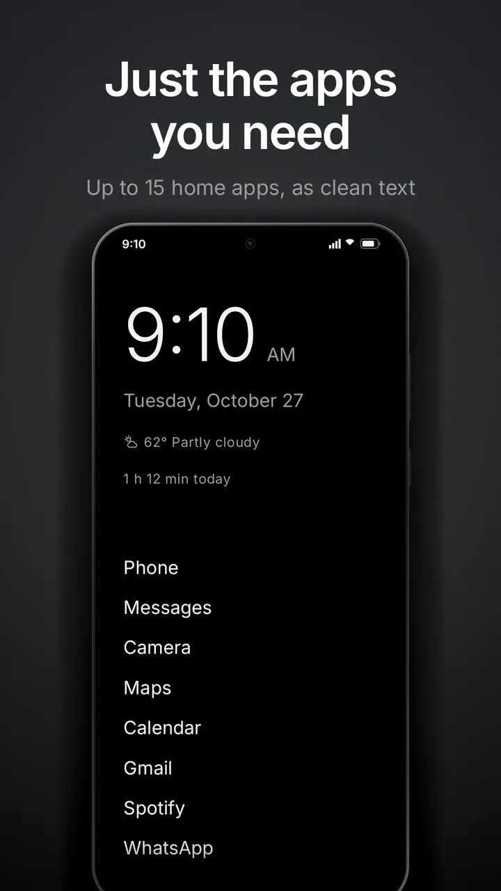Just the apps you need: up to 15 home apps shown as clean text.